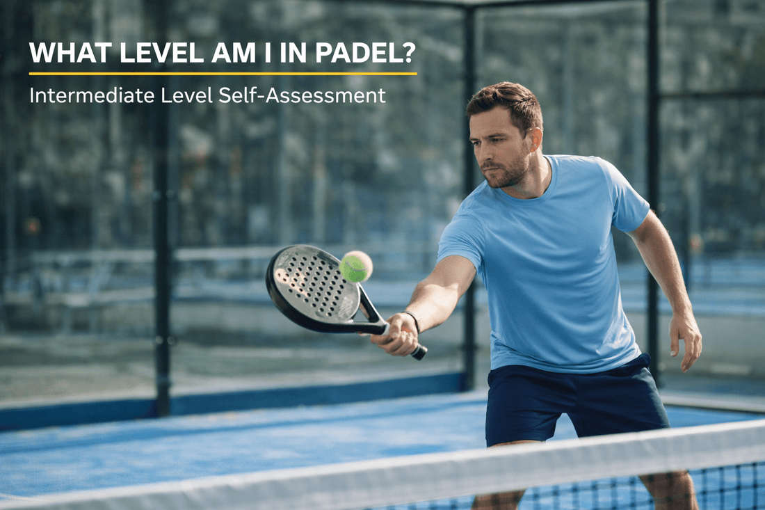 What Level Am I in Padel? (60-Second Self-Assessment Quiz) - Corcuera Padel Club